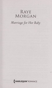 Cover of: Marriage for her baby by Raye Morgan