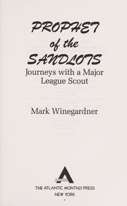 Cover of: Prophet of the sandlots: journeys with a major league scout