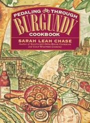 Pedaling through Burgundy cookbook by Sarah Leah Chase