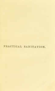 Cover of: Practical sanitation : a handbook for sanitary inspectors and others interested in sanitation