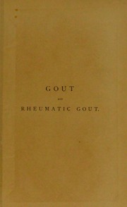 Cover of: A treatise on gout and rheumatic gout