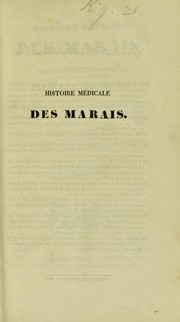 Cover of: Histoire m©♭dicale des marais, et trait©♭ des fi©·vres intermittentes caus©♭es par les ©♭manations des eaux stagnantes