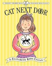 Cover of: The cat next door by Elizabeth Koda-Callan
