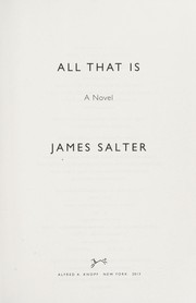 Cover of: All that is: a novel