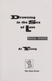 Cover of: Drowning in the sea of love: musical memoirs