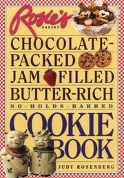 Cover of: Rosie's Bakery chocolate-packed, jam-filled, butter-rich, no-holds-barred cookie book