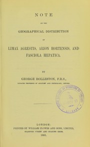 Note on the geographical distribution of Limax agrestis, Arion hortensis, and Fasciola hepatica by George Rolleston