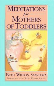 Cover of: Meditations for mothers of toddlers by Beth Wilson Saavedra