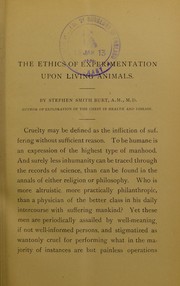 Cover of: The ethics of experimentation upon living animals