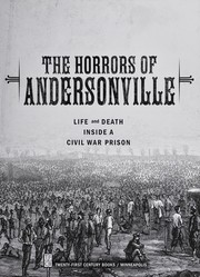 Cover of: The horrors of Andersonville: life and death inside a civil war prison
