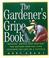 Cover of: The gardener's gripe book