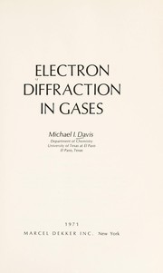 Cover of: Electron diffraction in gases | Michael I. Davis