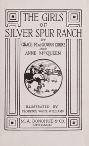 Cover of: The girls of Silver Spur ranch by Grace MacGowan Cooke