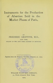 Cover of: Instruments for the production of abortion sold in the market places of Paris by Frederic Griffith