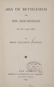 Cover of: Asa of Bethlehem and his household by Mary Elizabeth Jennings, Mary Elizabeth Jennings