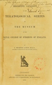 Descriptive catalogue of the teratological series in the museum of the Royal College of Surgeons of England by B. T. Lowne