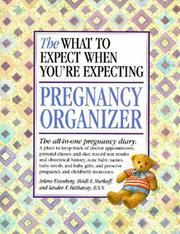 Cover of: What to Expect When You're Expecting Pregnancy Organizer by Arlene Eisenberg, Heidi Murkoff, Sandee Hathaway