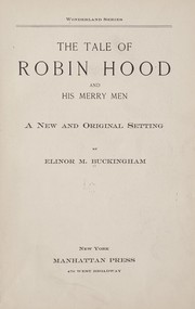 Cover of: The tale of Robin Hood and his merry men by Elinor Mead Buckingham