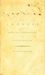 Cover of: An address to the King and Parliament of Great-Britain, on the important subject of preserving the lives of its inhabitants, by means which, with the sanction and assistance of the legislature, would be rendered simple, clear, and efficacious to the people at large: with an appendix, in which is inserted a letter from Dr. Lettsom, to the author