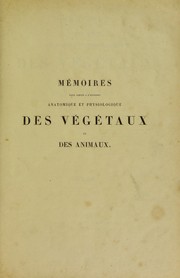 Cover of: M©♭moires pour servir ©  l'histoire anatomique et physiologique des v©♭g©♭taux et des animaux. Atlas