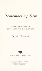 Cover of: Remembering Sam: a wartime story of love, loss, and redemption