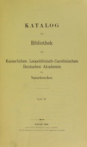 Cover of: Katalog der Bibliothek der Kaiserlichen Leopoldinisch-Carolinischen Deutschen Akademie der Naturforscher