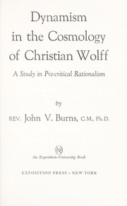 Cover of: Dynamism in the cosmology of Christian Wolff by John V. Burns