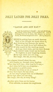 Cover of: Jolly laughs for jolly folks; or, funny jests and stories, jocular and laughable anecdotes, Jonathanisms, John Bullers, and Irish paddyisms, &c