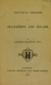 Cover of: A practical treatise on sea-bathing and sea-air