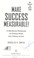 Cover of: Make success measurable! : a mindbook-workbook for setting goals and taking action