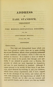 Cover of: Address of Earl Stanhope, president of the Medico-Botanical Society, for the anniversary meeting, January 16, 1831