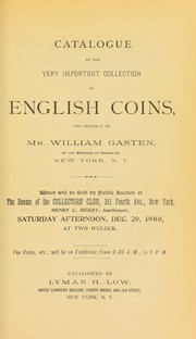 Cover of: Catalogue of the very important collection of English coins, the property of Mr. William Gasten ...