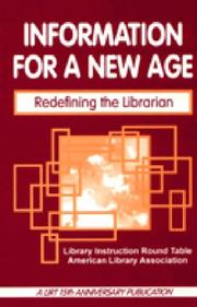 Cover of: Information for a New Age by Fifteenth Anniversary Task Force, Library Instruction Round Table, Fifteenth Anniversary Task Force, Library Instruction Round Table