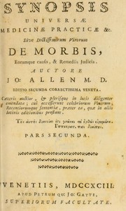 Cover of: Synopsis universae medicinae practicae: sive, doctissimorum virorum de morbis eorumque causis ac remediis judicia