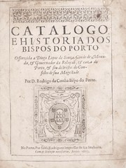 Catalogo e historia dos bispos do Porto by Rodrigo da Cunha