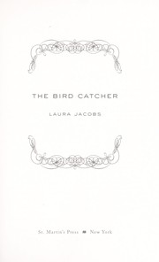 The bird catcher by Laura Jacobs