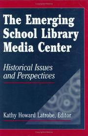 Cover of: The emerging school library media center: historical issues and perspectives