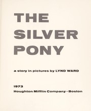 Cover of: The silver pony; a story in pictures by Lynd Ward