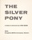 Cover of: The silver pony; a story in pictures