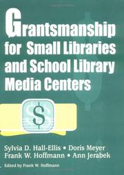 Cover of: Grantsmanship for small libraries and school library media centers by Sylvia D. Hall-Ellis ... [et al.] ; edited by Frank W. Hoffmann.