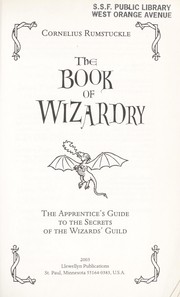 Cover of: The book of wizardry : the apprentice's guide to the secrets of the wizard's guild