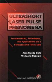 Ultrashort laser pulse phenomena by Jean-Claude Diels, Wolfgang Rudolph