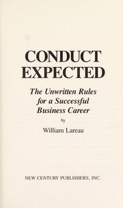 Cover of: Conduct expected : the unwritten rules for a successful business career by 