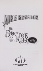 Cover of: The doctor and the kid: a weird west tale