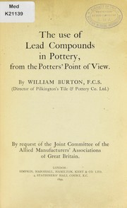 Cover of: The use of lead compounds in pottery, from the potter's point of view. by William Burton