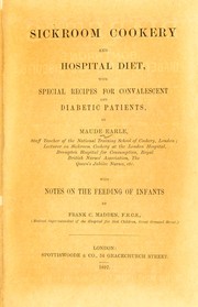 Cover of: Sickroom cookery and hospital diet: with special recipes for convalescent and diabetic patients