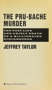 Cover of: The Pru-Bache murder: the fast life and grisly death of a millionaire stockbroker