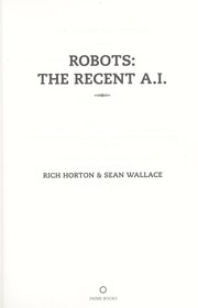 Cover of: Robots: the recent A.I.