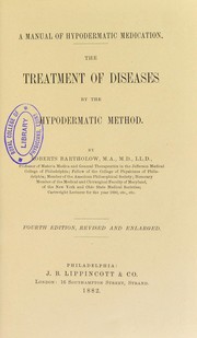 Cover of: A manual of hypodermatic medication : the treatment of diseases by the hypodermatic method by Roberts Bartholow