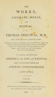 Cover of: The works, literary, moral, and medical of Thomas Percival by Thomas Percival